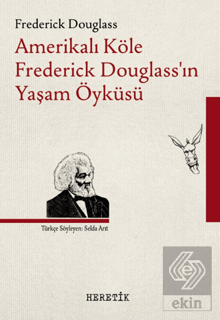 Amerikalı Köle Frederick Douglass'ın Yaşam Öyküsü