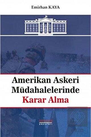 Amerikan Askeri Müdahalelerinde Karar Alma