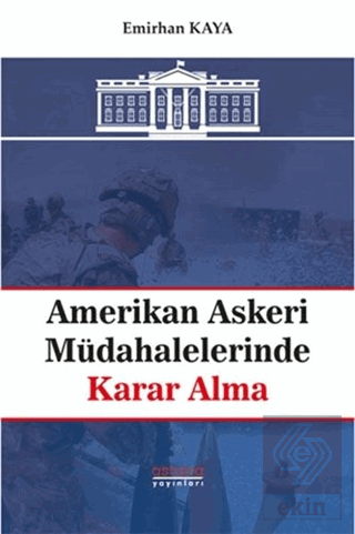 Amerikan Askeri Müdahalelerinde Karar Alma