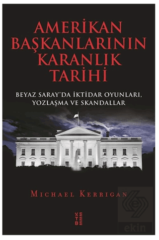 Amerikan Başkanlarının Karanlık Tarihi