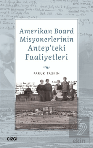 Amerikan Board Misyonerlerinin Antep'teki Faaliyet