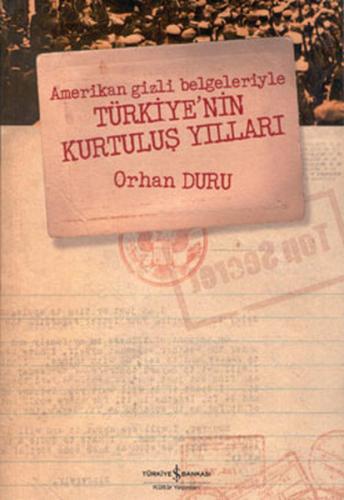 Amerikan Gizli Belgeleriyle Türkiye'nin Kurtuluş Y