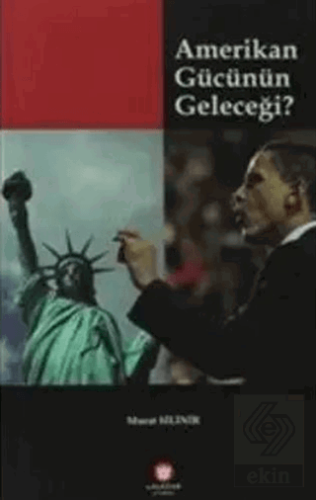 Amerikan Gücünün Geleceği?