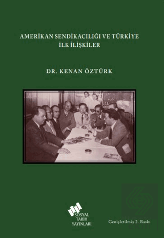 Amerikan Sendikacılığı ve Türkiye İlk İlişkiler