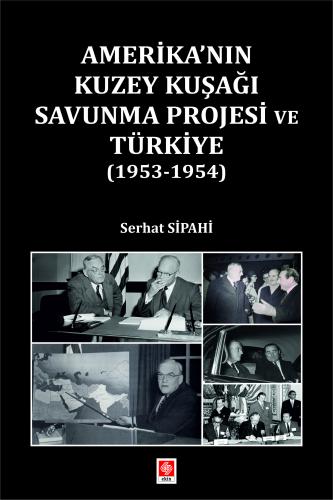 Amerika'nın Kuzey Kuşağı Savunma Projesi ve Türkiye (1953-1954) Serhat