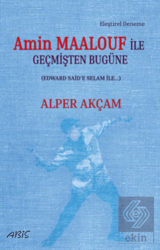 Amin Maalouf İle Geçmişten Bugüne