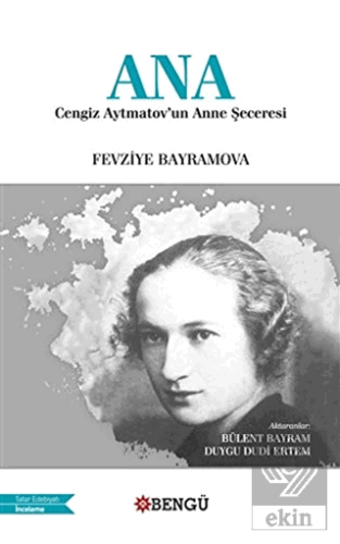 Ana - Cengiz Aytmatov\'un Anne Şeceresi