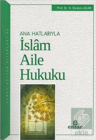 Ana Hatlarıyla İslam Aile Hukuku