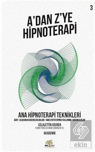 Ana Hipnoterapi Teknikleri - A\'dan Z\'ye Hipnoterap