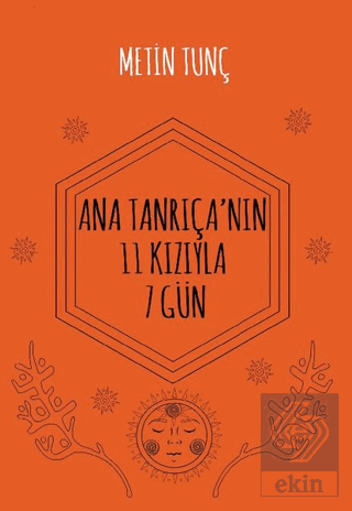 Ana Tanrıça'nın 11 Kızıyla 7 Gün