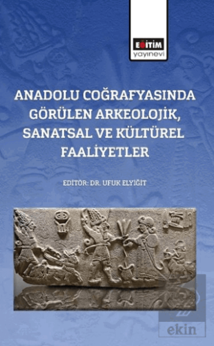 Anadolu Coğrafyasında Görülen Arkeolojik, Sanatsal