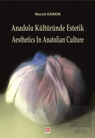 Anadolu Kültüründe Estetik-Aesthetics in Anatolian