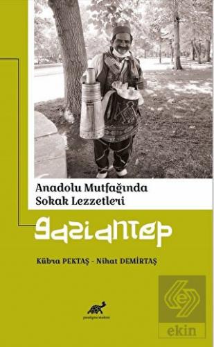 Anadolu Mutfağında Sokak Lezzetleri Gaziantep