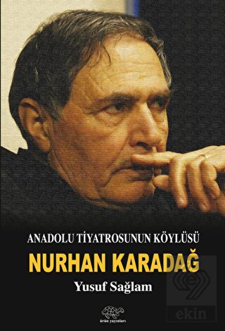 Anadolu Tiyatrosunun Köylüsü: Nurhan Karadağ