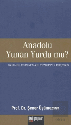 Anadolu Yunan Yurdu mu?