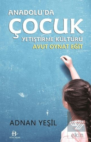 Anadolu'da Çocuk Yetiştirme Kültürü