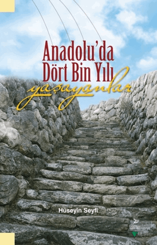 Anadolu\'da Dört Bin Yıl Yaşayanlar