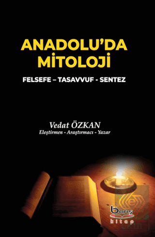 Anadolu'da Mitoloji - Felsefe - Tasavvuf - Sentez