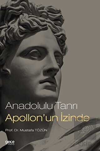 Anadolulu Tanrı Apollon'un İzinde