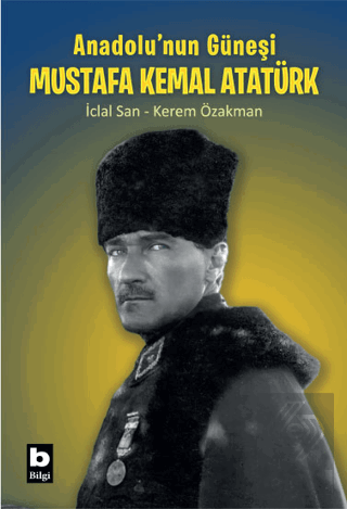 Anadolu'nun Güneşi Mustafa Kemal Atatürk