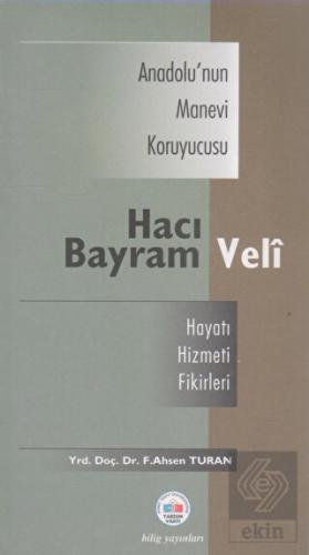 Anadolu'nun Manevi Kruyucusu Hacı Bayram Veli / Ha