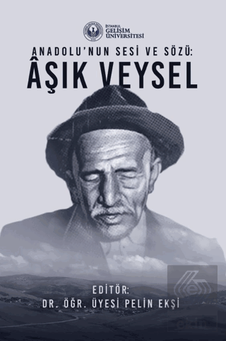 Anadolu'nun Sesi ve Sözü : Aşık Veysel