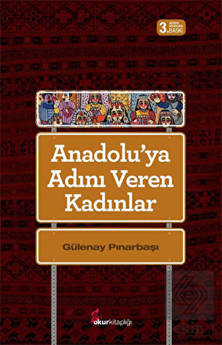 Anadolu\'ya Adını Veren Kadınlar