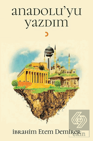 Anadolu\'yu Yazdım