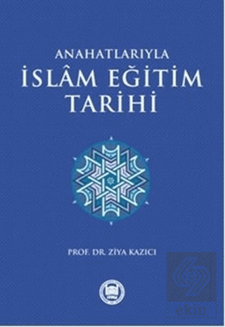 Anahatlarıyla İslam Eğitim Tarihi