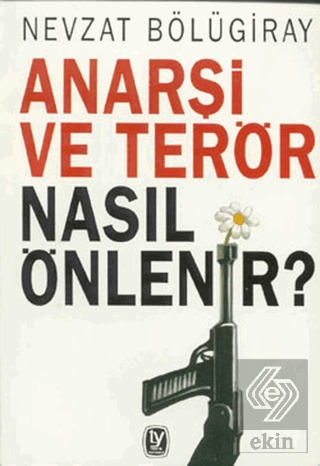 Anarşi ve Terör Nasıl Önlenir?