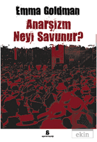 Anarşizm Neyi Savunur?