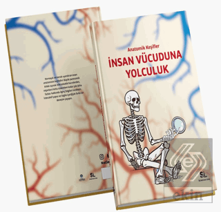 Anatomik Keşifler - İnsan Vücuduna Yolculuk