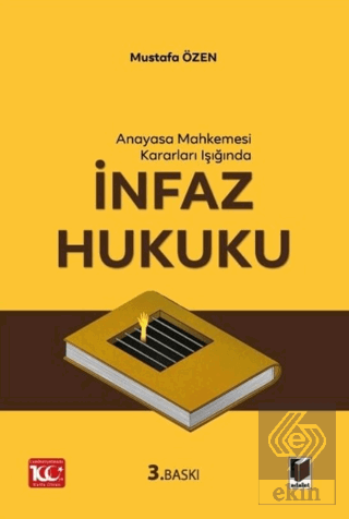 Anayasa Mahkemesi Kararları Işığında İnfaz Hukuku