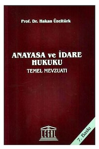 Anayasa ve İdare Hukuku Temel Mevzuatı