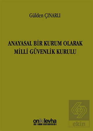 Anayasal Bir Kurum Olarak Milli Güvenlik Kurulu