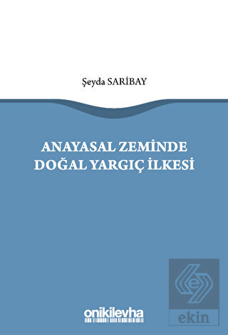 Anayasal Zeminde Doğal Yargıç İlkesi