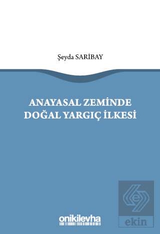 Anayasal Zeminde Doğal Yargıç İlkesi