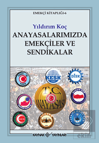 Anayasalarımızda Emekçiler ve Sendikalar