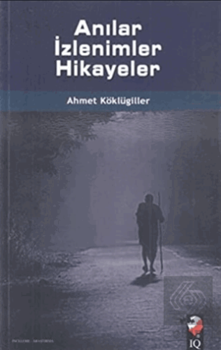 Anılar İzlenimler Hikayeler