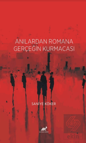 Anılardan Romana Gerçeğin Kurmacası