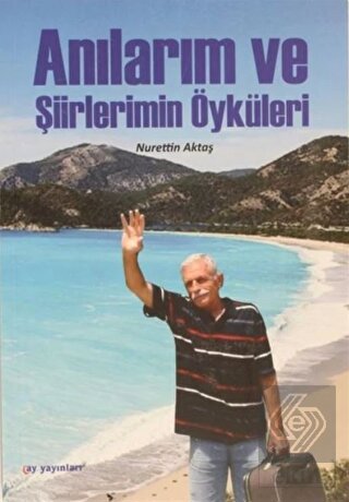 Anılarım ve Şiirlerimin Öyküleri