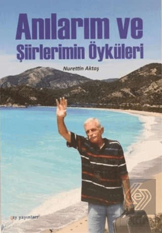 Anılarım ve Şiirlerimin Öyküleri