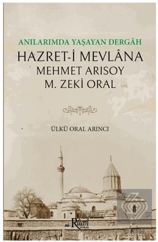 Anılarımda Yaşayan Dergah Hazreti Mevlana