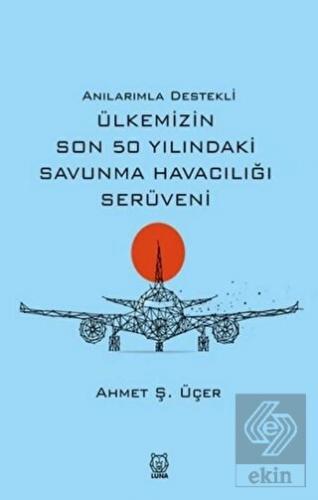 Anılarımla Destekli Ülkemizin Son 50 Yılındaki Sav