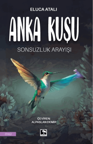 Anka Kuşu Sonsuzluk Arayışı