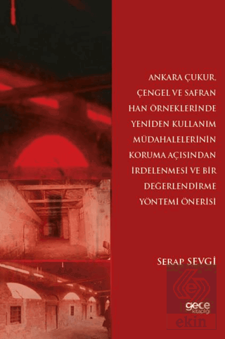 Ankara Çukur, Çengel ve Safran Han Örneklerinde Yeniden Kullanım Müdah