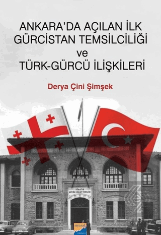 Ankara\'da Açılan İlk Gürcistan Temsilciliği ve Tür