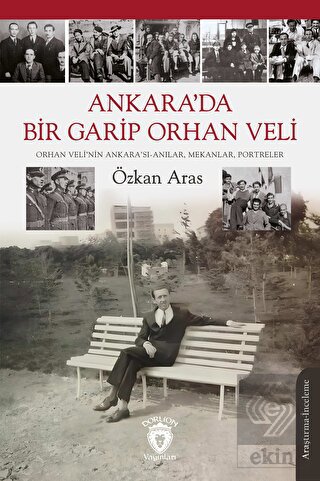 Ankara'da Bir Garip Orhan Veli (Orhan Veli'nin Ank