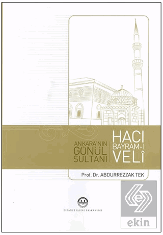 Ankara\'nın Gönül Sultanı Hacı Bayram-ı Veli