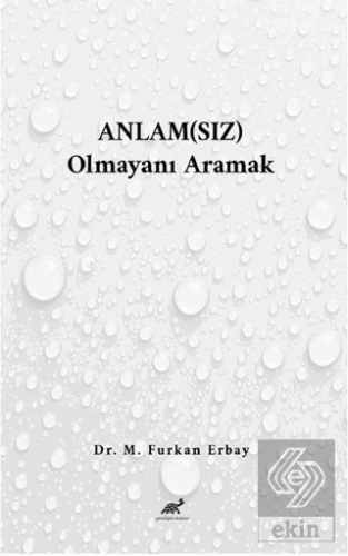 Anlam(sız) Olmayanı Aramak